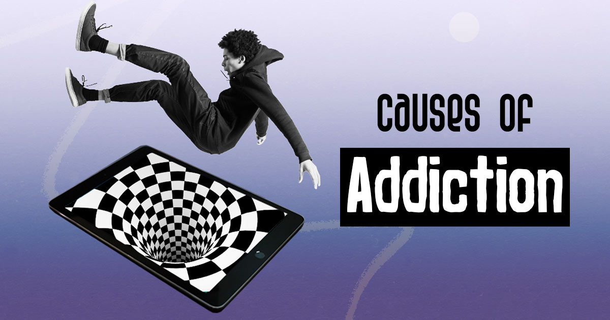 Causes Of Addiction