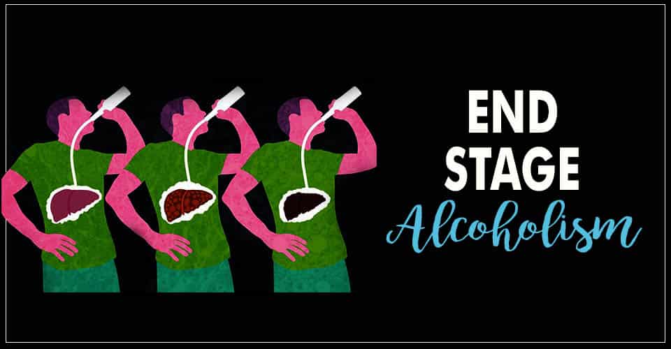 End Stage Alcoholism