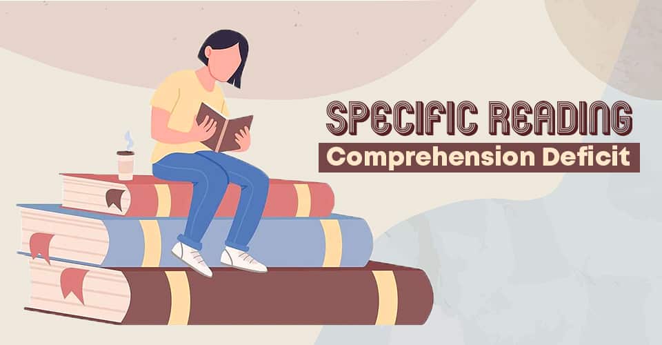 Specific Reading Comprehension Deficit