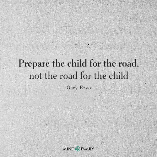 Prepare The Child For The Road