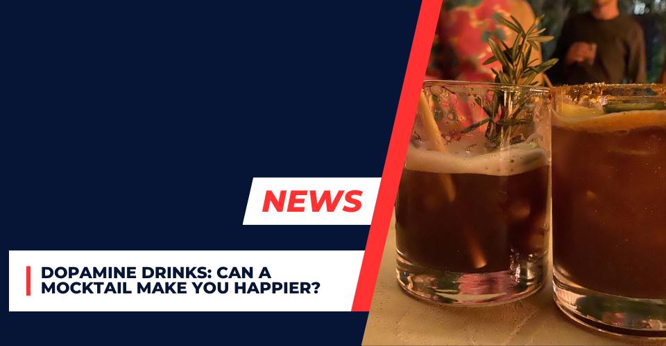 Dopamine Drinks: Can a Mocktail Make You Happier?