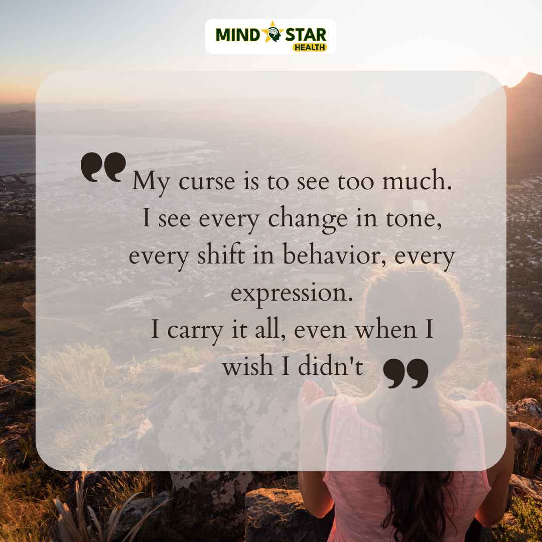 My curse is to see too much