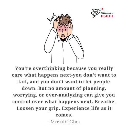 You’re overthinking because..